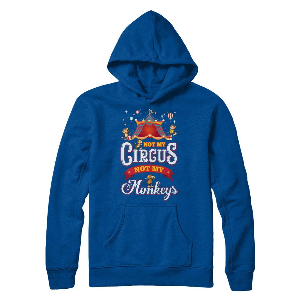 Not My Circus Not My Monkeys-T-Shirt & Hoodie-Pullover Hoodie-Deep Royal