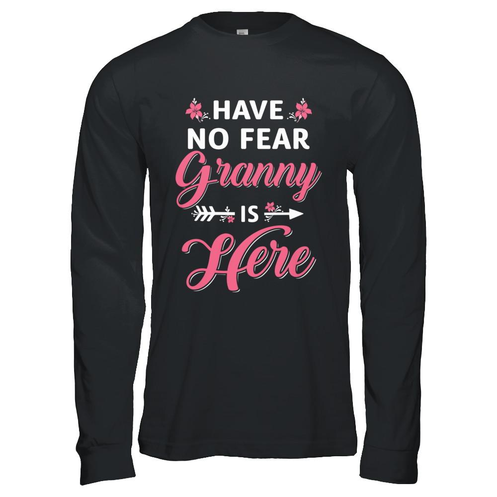 Have No Fear Granny Is Here Mother's Day Gift-T-Shirt & Hoodie-Long Sleeve T-Shirt-Black