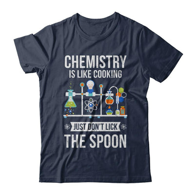 Chemistry Is Like Cooking Funny Science Lovers Gift-T-Shirt & Hoodie-Classic T-Shirt-Navy