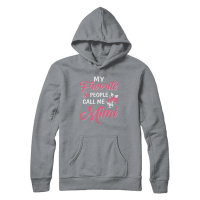 My Favorite People Call Me Mimi Mothers Day Gift-T-Shirt & Hoodie-Pullover Hoodie-Light Steel