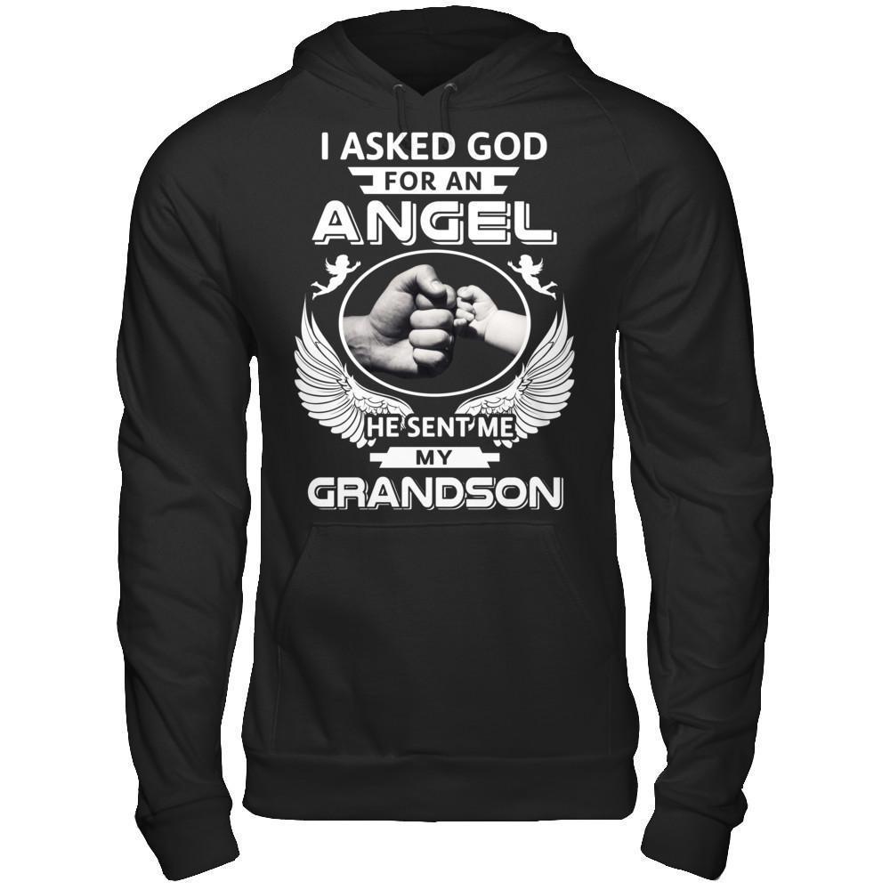 I Asked God For An Angel He Sent Me My Grandson-T-Shirt & Hoodie-Pullover Hoodie-Black