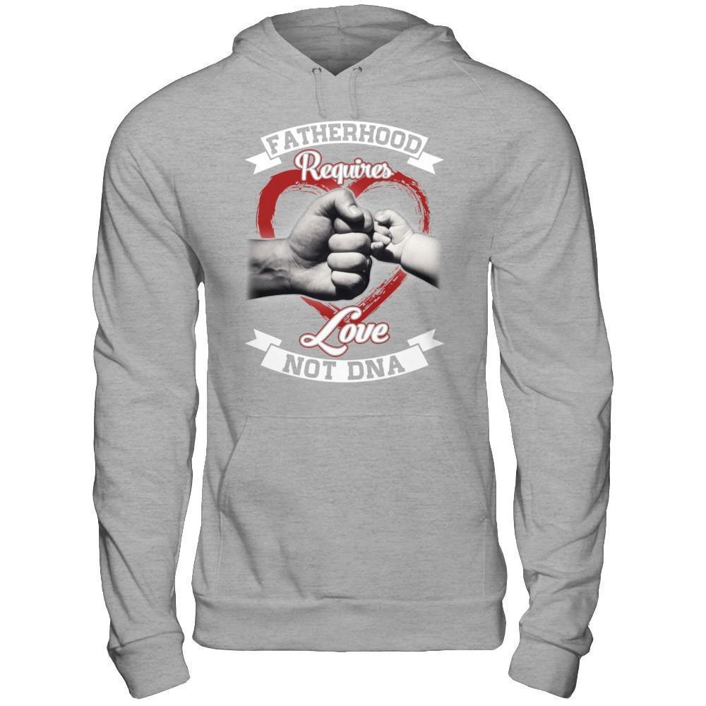 Fatherhood Requires Love Not Dna-T-Shirt & Hoodie-Pullover Hoodie-Sport Grey