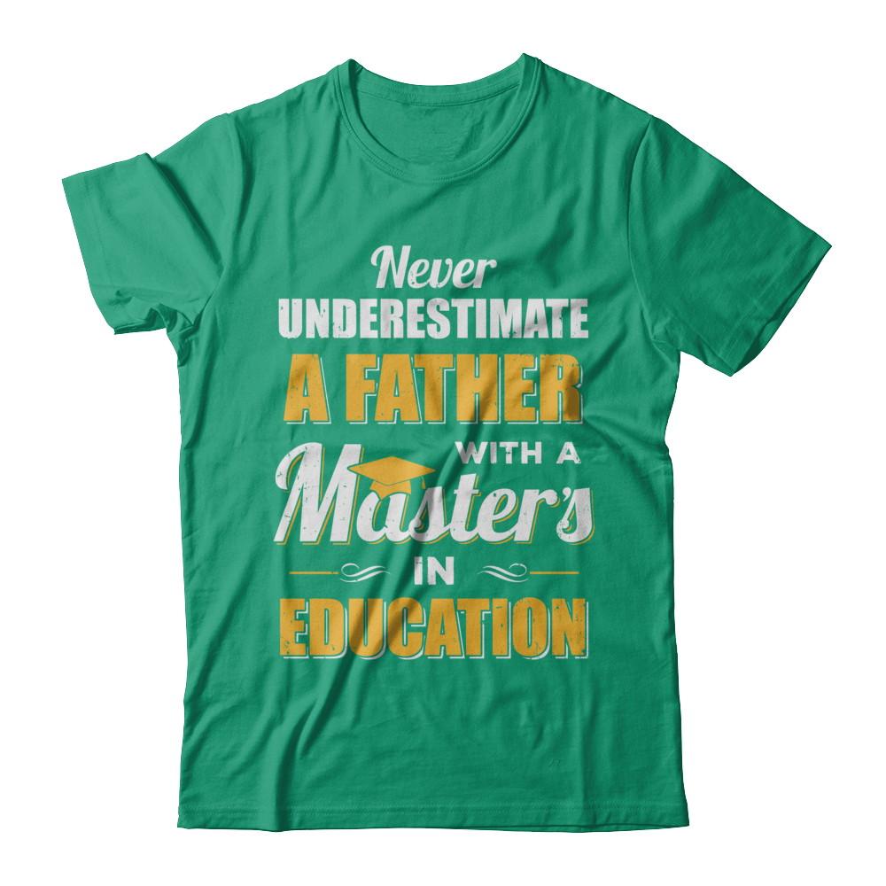 Father With A Masters In Education Degree Graduation Gift-T-Shirt & Hoodie-Classic T-Shirt-Kelly Green