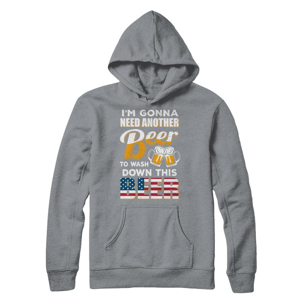 I'm Gonna Need Another Beer To Wash Down This Beer-T-Shirt & Hoodie-Pullover Hoodie-Light Steel