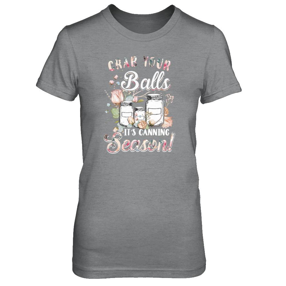 Grab Your Balls It's Canning Season-T-Shirt & Tank Top-Women's T-Shirt-Sport Grey
