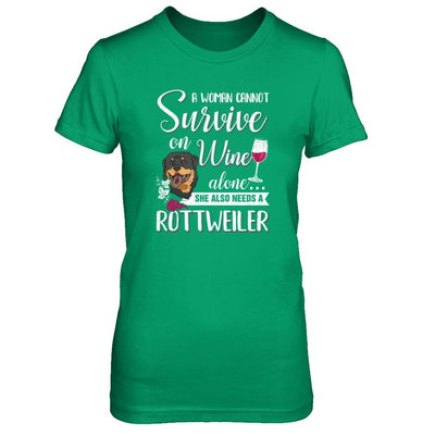 A Woman Can't Survive On Wine Alone Rottweiler Dog-T-Shirt & Tank Top-Women's T-Shirt-Irish Green