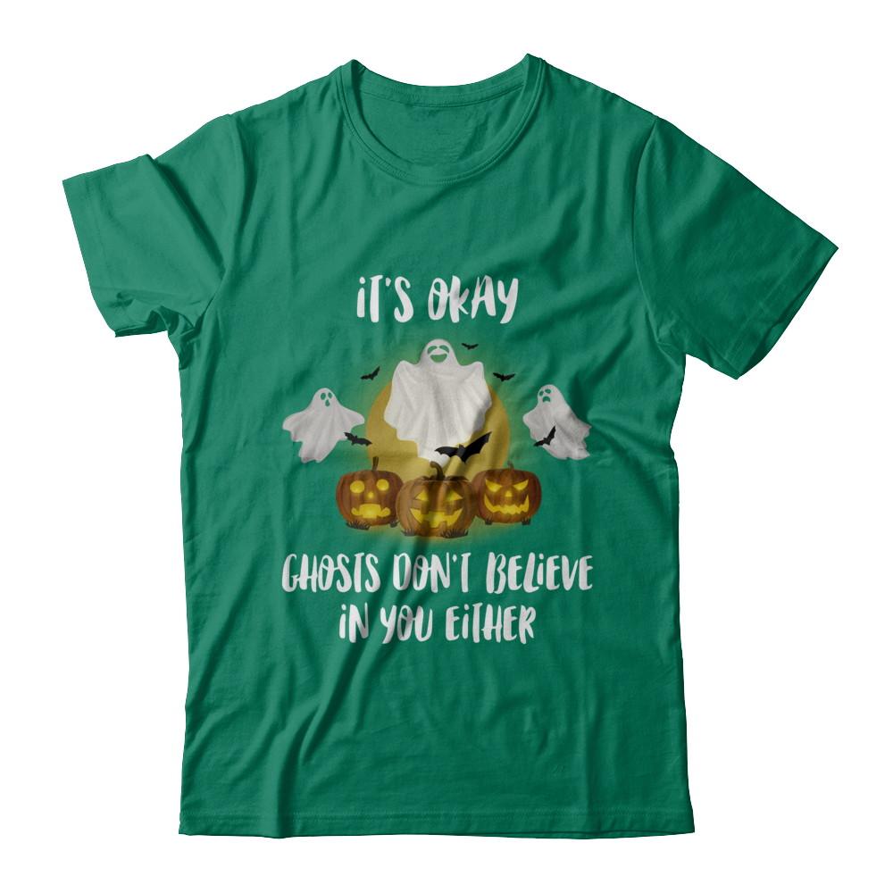 It's Okay Ghosts Don't Believe In You Either Halloween-T-Shirt & Hoodie-Classic T-Shirt-Kelly Green