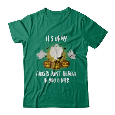 It's Okay Ghosts Don't Believe In You Either Halloween-T-Shirt & Hoodie-Classic T-Shirt-Kelly Green