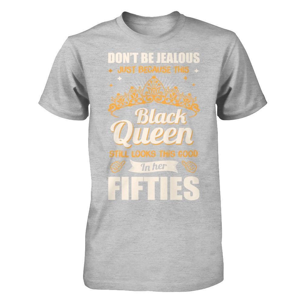 Don't Be Jealous This Back Queen Still Looks This Good In Her Fifties-T-Shirt & Hoodie-Premium T-Shirt-Heather Gray