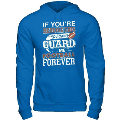 If You're Reading This You Can't Guard-T-Shirt & Hoodie-Pullover Hoodie-Royal