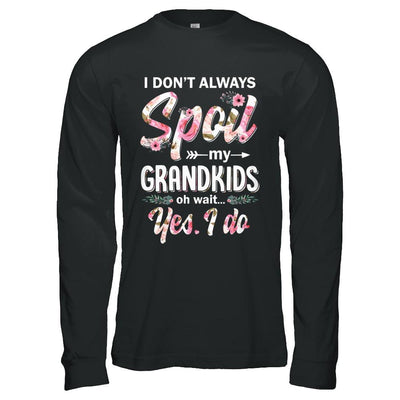 I Don't Always Spoil My Grandkids Oh Wait Yes I Do Grandma-T-Shirt & Hoodie-Long Sleeve T-Shirt-Black