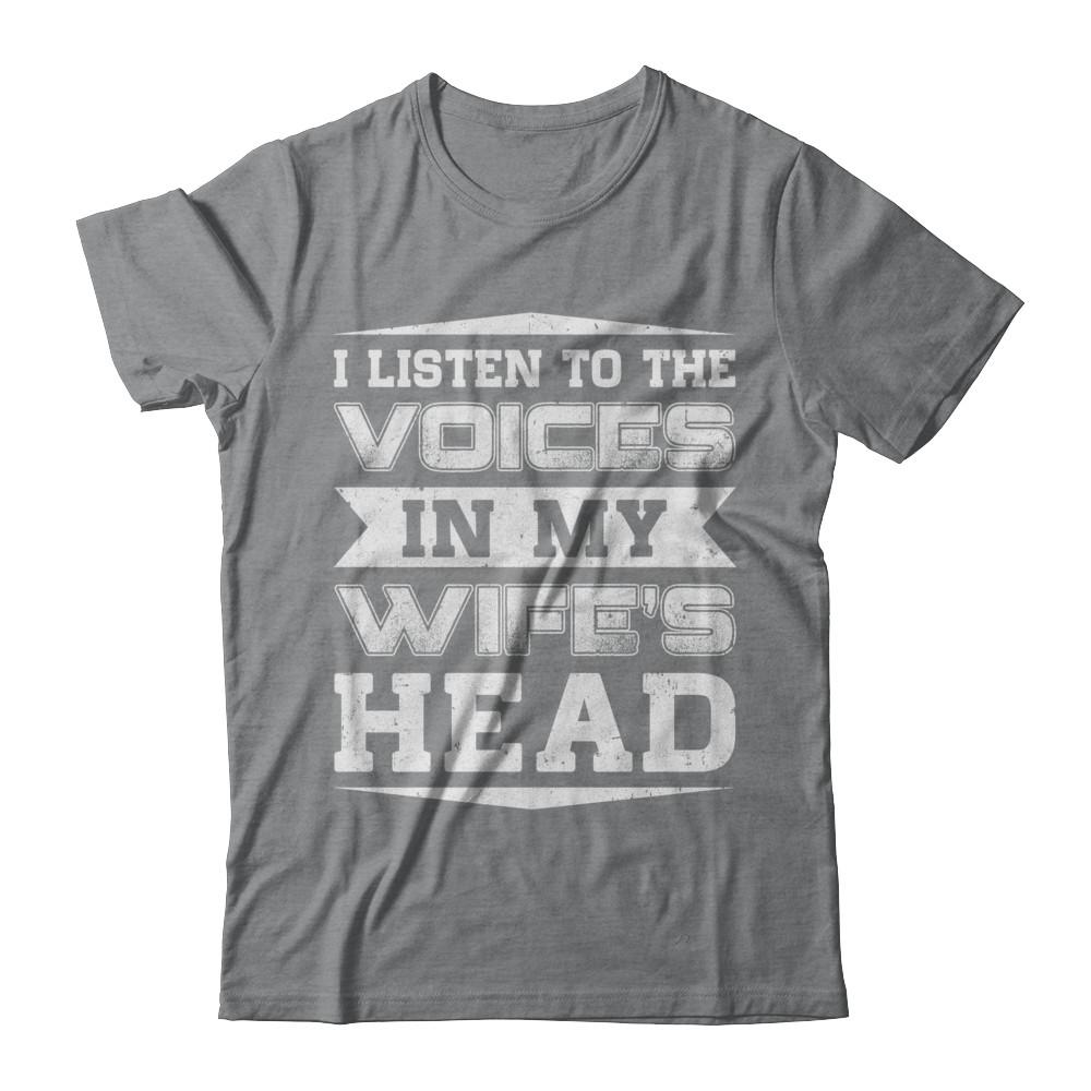 I Listen To The Voices In My Wife's Head-T-Shirt & Hoodie-Classic T-Shirt-Sport Grey