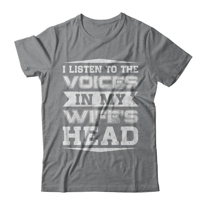 I Listen To The Voices In My Wife's Head-T-Shirt & Hoodie-Classic T-Shirt-Sport Grey