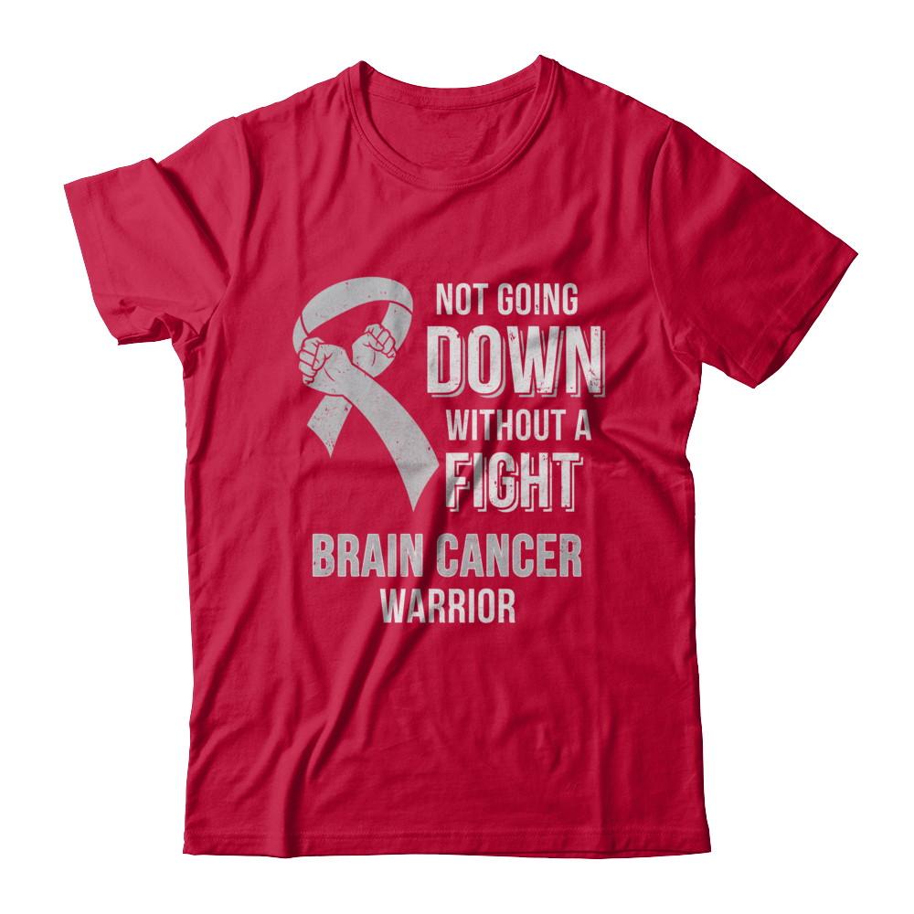 Not Going Down Without A Fight Brain Cancer Warrior-T-Shirt & Hoodie-Classic T-Shirt-Red