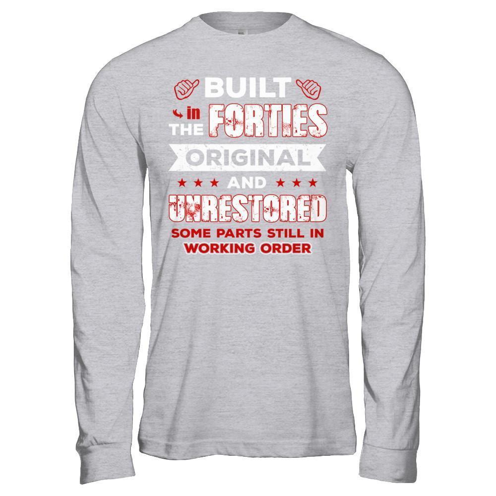Built In The Forties Original And Unrestored-T-Shirt & Hoodie-Long Sleeve T-Shirt-Sport Grey