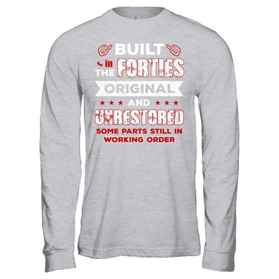 Built In The Forties Original And Unrestored-T-Shirt & Hoodie-Long Sleeve T-Shirt-Sport Grey