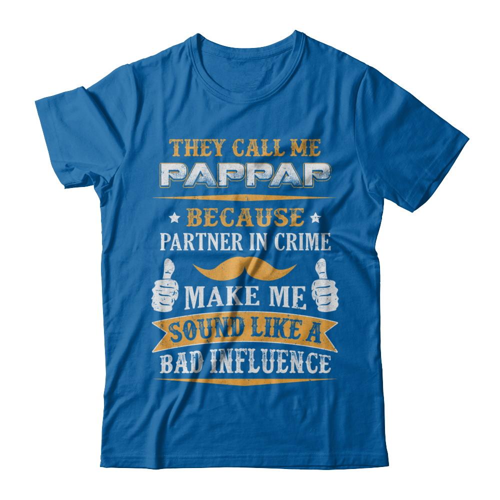 They Call Me Pappap Because Partner In Crime-T-Shirt & Hoodie-Classic T-Shirt-Royal