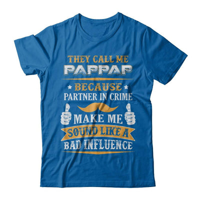 They Call Me Pappap Because Partner In Crime-T-Shirt & Hoodie-Classic T-Shirt-Royal