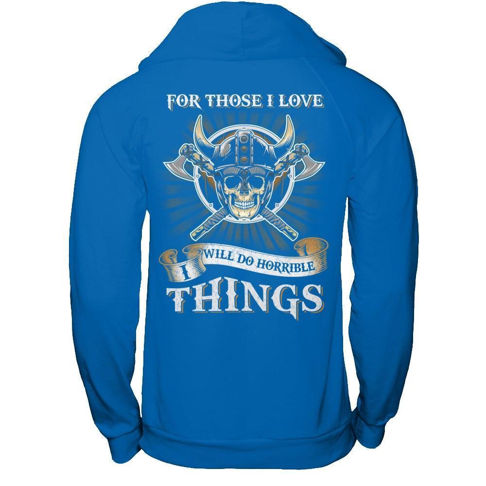 Viking For Those I Love I Will Do Horrible Things-T-Shirt & Hoodie-Pullover Hoodie-Royal