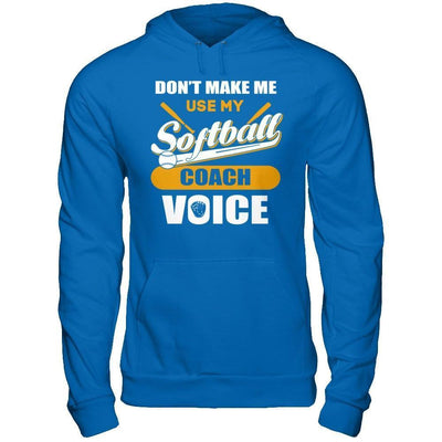 Don't Make Me Use My Softball Coach Voice-T-Shirt & Hoodie-Pullover Hoodie-Royal