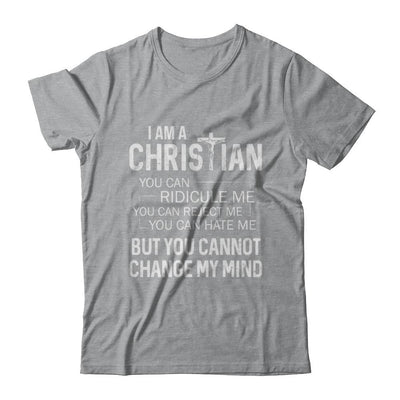 I Am A Christian You Cannot Cange My Mind-T-Shirt & Hoodie-Classic T-Shirt-Sport Grey