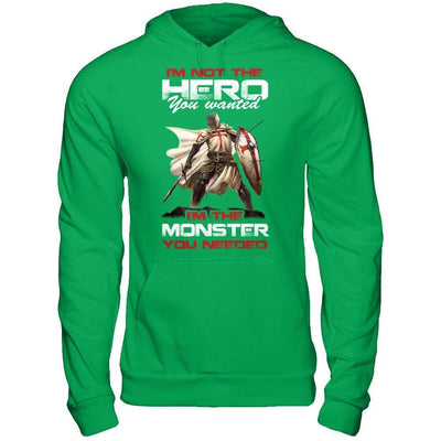 Knight Templar I'm Not The Hero You Wanted I'm The Monster You Needed-T-Shirt & Hoodie-Pullover Hoodie-Irish Green
