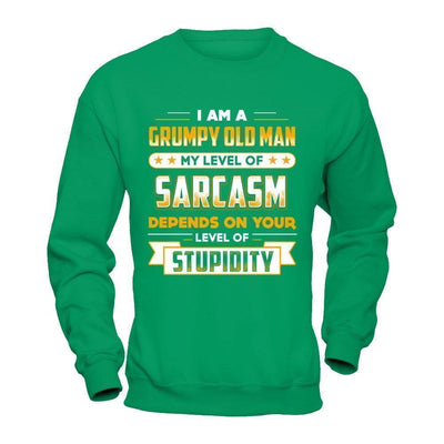 I'm A Grumpy Old Man My Level Of Sarcasm Papa Fathers Day-T-Shirt & Hoodie-Crewneck Sweatshirt-Irish Green