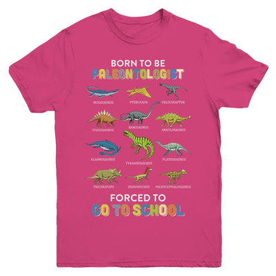 Born To Be A PALEONTOLOGIST Forced To Go To School Youth-Youth Shirt-Youth T-Shirt-Heliconia