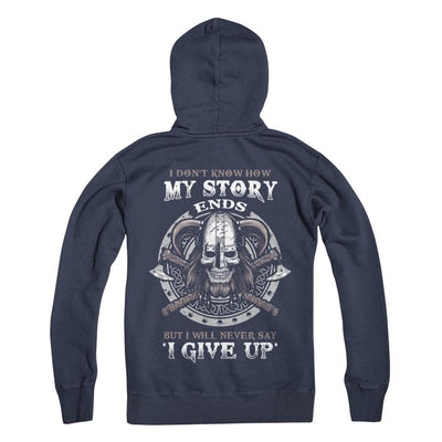 How My Story Ends But It Will Never Say I Gave Up Viking-T-Shirt & Hoodie-Pullover Hoodie-Navy