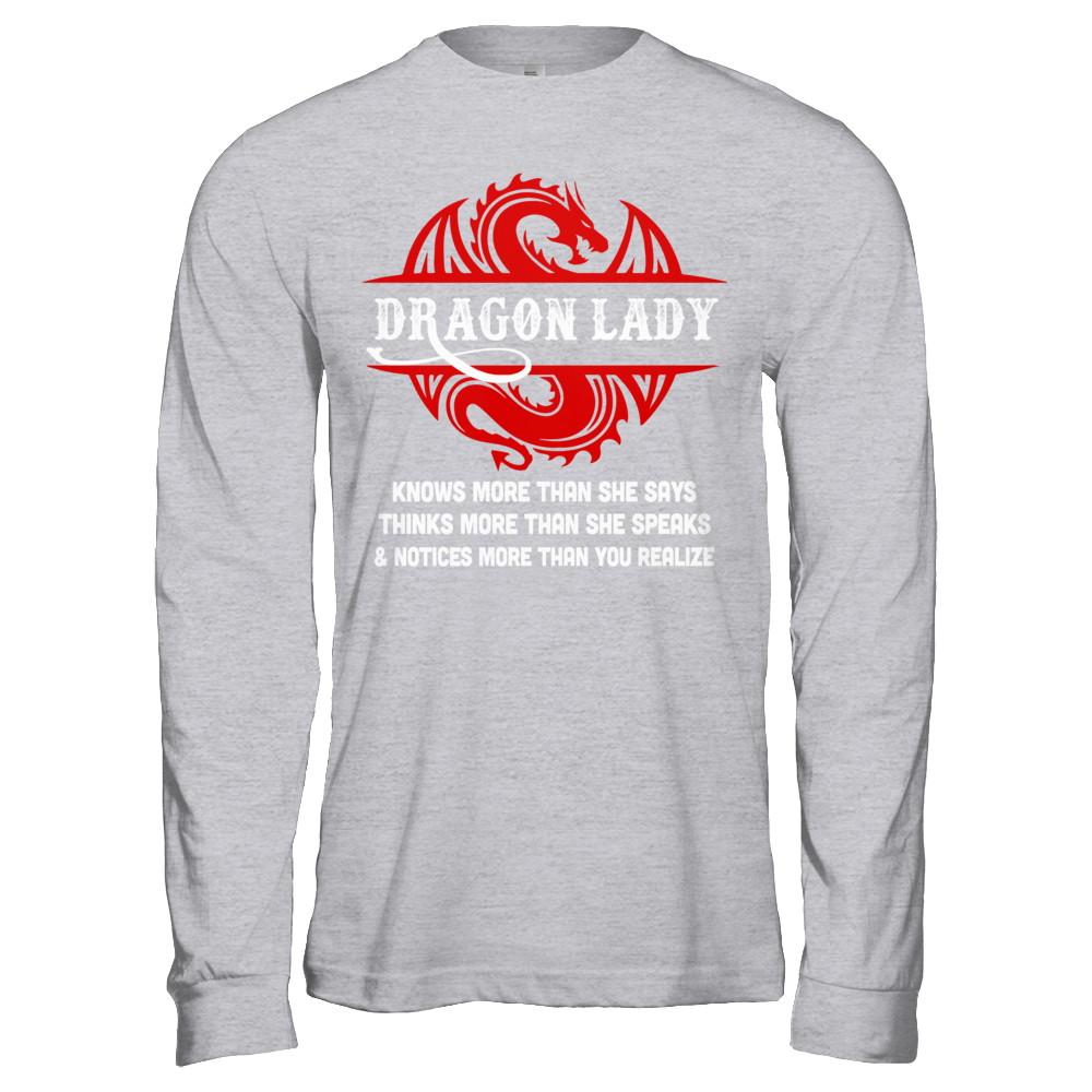 Dragon Lady Knows More Than She Says Thinks Speaks Notices-T-Shirt & Hoodie-Long Sleeve T-Shirt-Sport Grey
