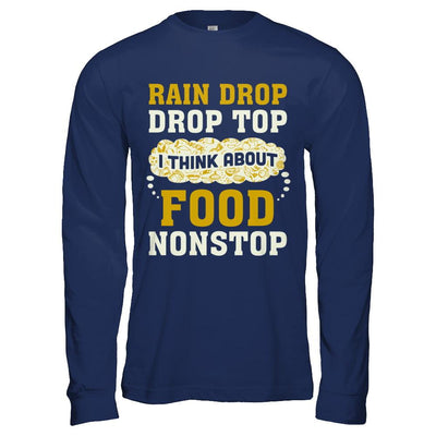 Rain Drop Drop Top I Think About Food Nonstop-T-Shirt & Hoodie-Long Sleeve T-Shirt-Navy