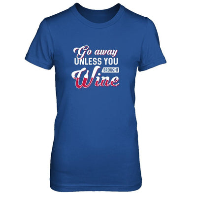 Go Away Unless You Brought Wine Lover-T-Shirt & Tank Top-Women's T-Shirt-Royal