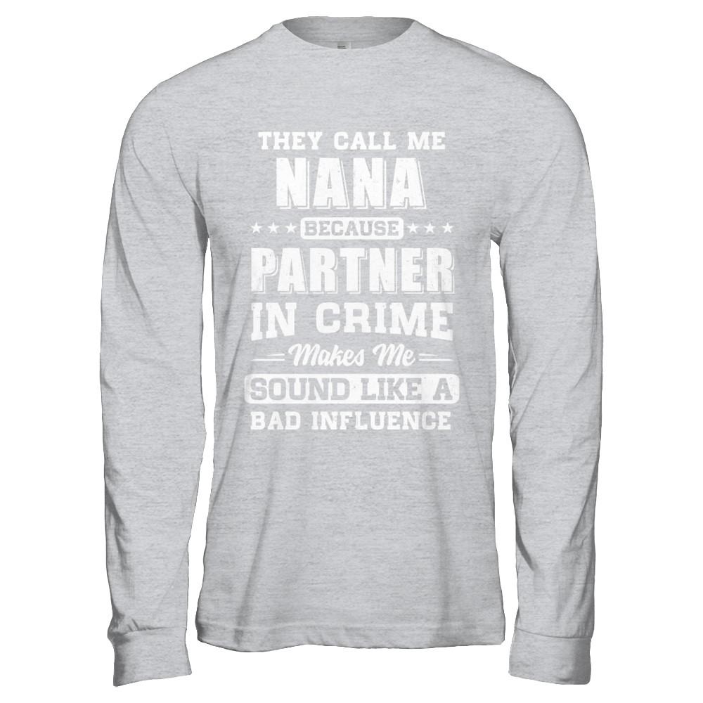 They Call Me Nana Partner In Crime Mothers Day-T-Shirt & Hoodie-Long Sleeve T-Shirt-Sport Grey