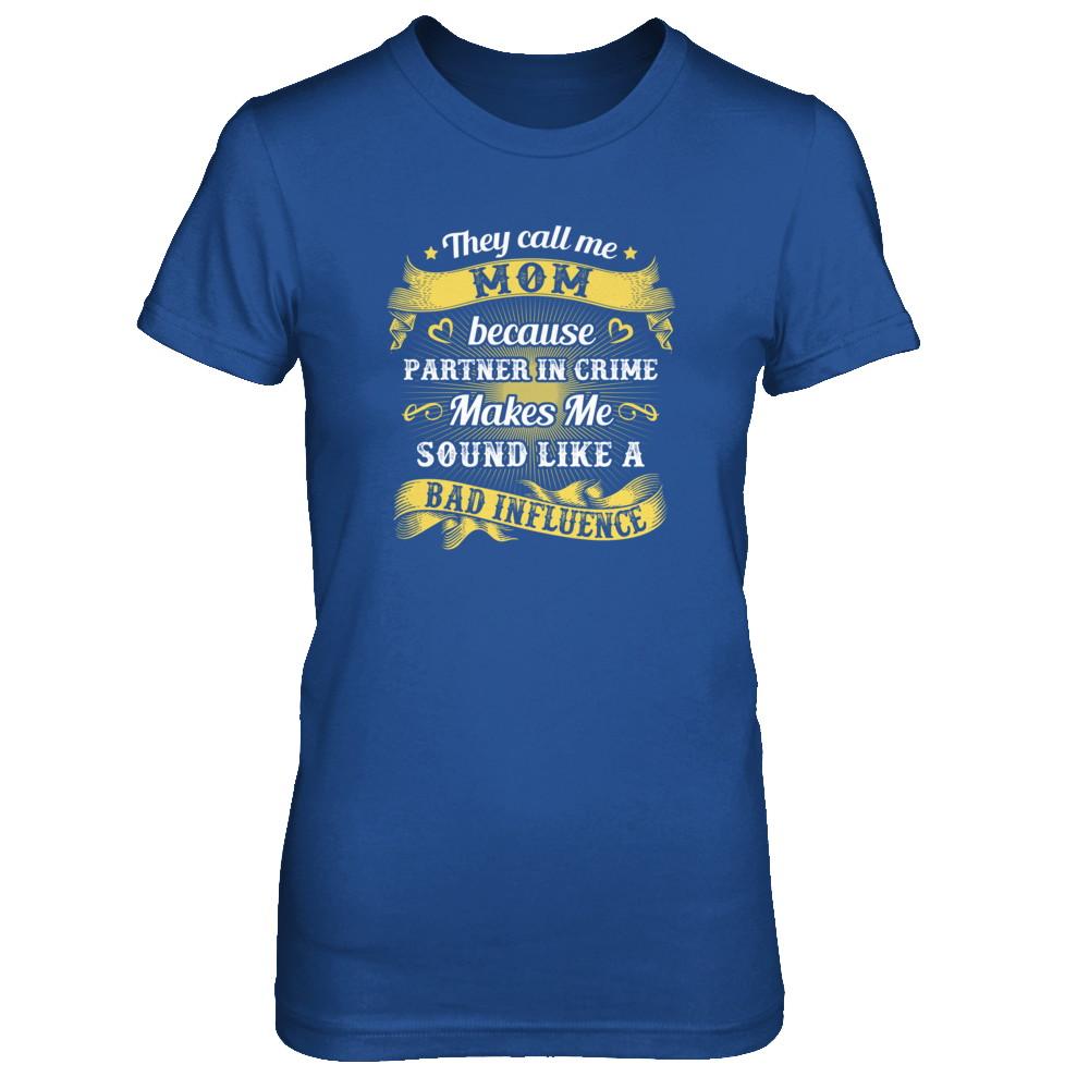 They Call Me Mom Because Partner In Crime-T-Shirt & Tank Top-Women's T-Shirt-Royal