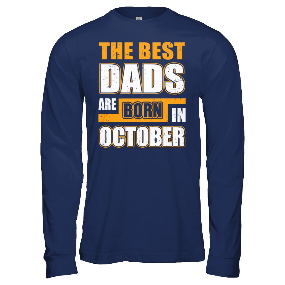 The Best Dads Are Born In October-T-Shirt & Hoodie-Long Sleeve T-Shirt-Navy