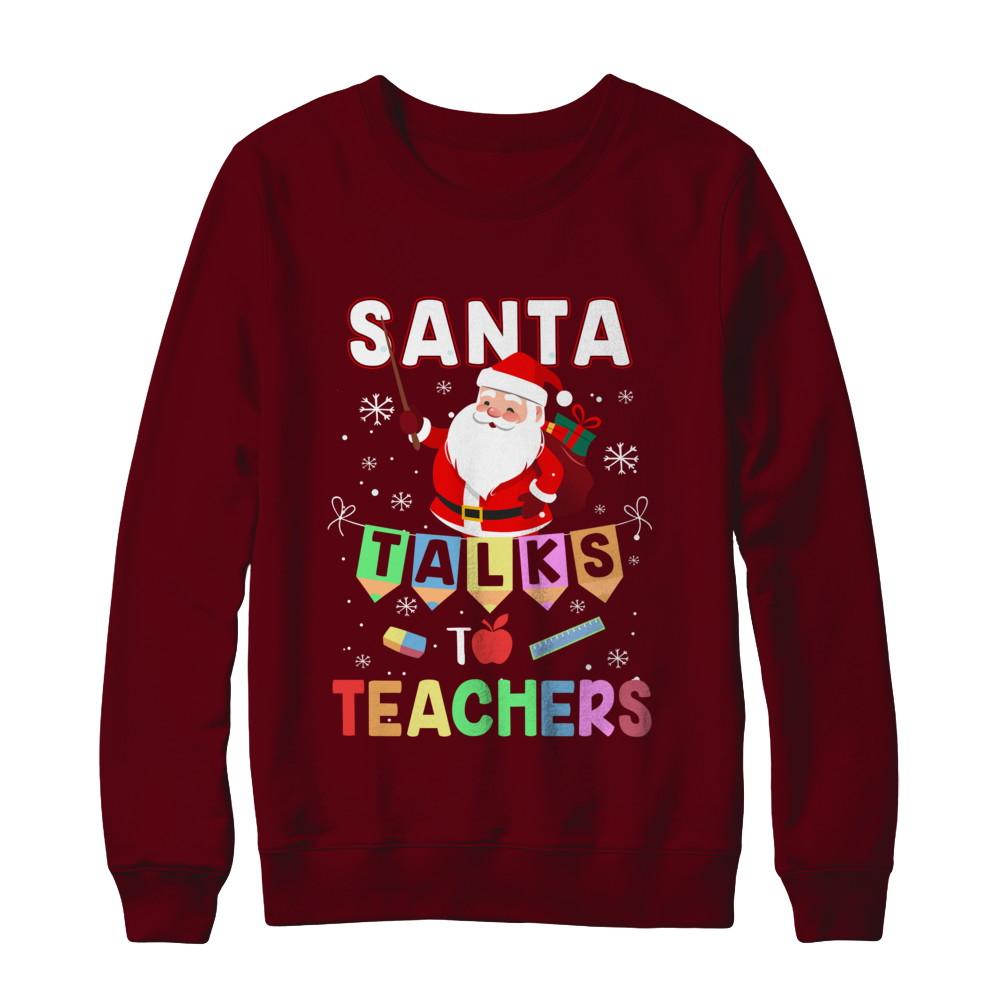 Santa Talks To Teacher Christmas Pajamas Gift-T-Shirt & Sweatshirt-Crewneck Sweatshirt-Maroon