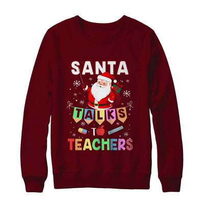 Santa Talks To Teacher Christmas Pajamas Gift-T-Shirt & Sweatshirt-Crewneck Sweatshirt-Maroon