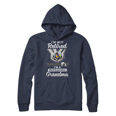 I'm Not Retired I'm A Professional Grandma Autism-T-Shirt & Hoodie-Pullover Hoodie-Navy