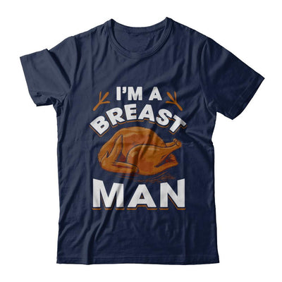 I'm A Breast Man Funny Thanksgiving Turkey-T-Shirt & Hoodie-Classic T-Shirt-Navy