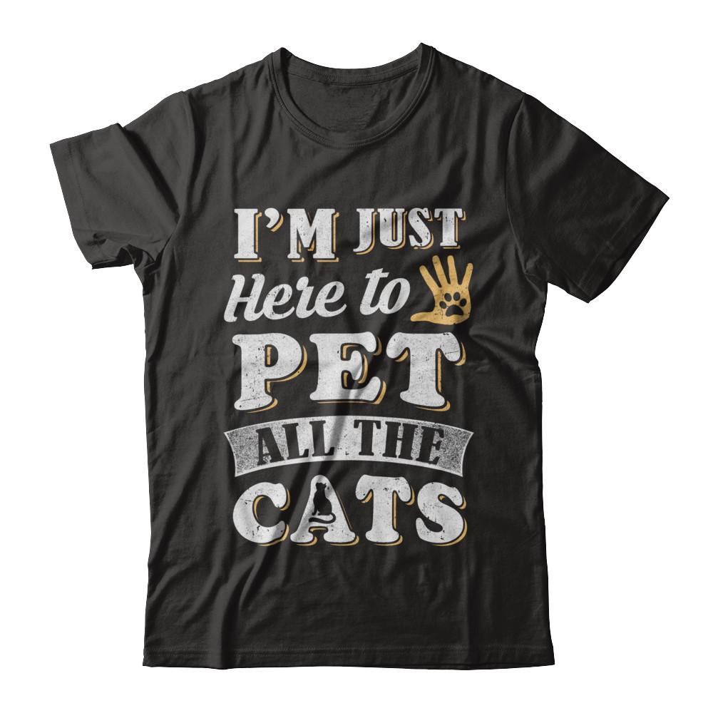 I'm Just Here To Pet All The Cats-T-Shirt & Sweatshirt-Premium T-Shirt-Black