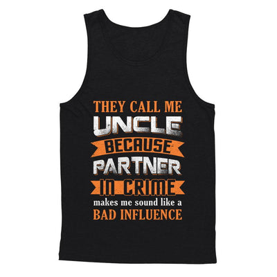 Funny Call Uncle Partner In Crime Make Bad Influence-T-Shirt & Hoodie-Unisex Tank-Black