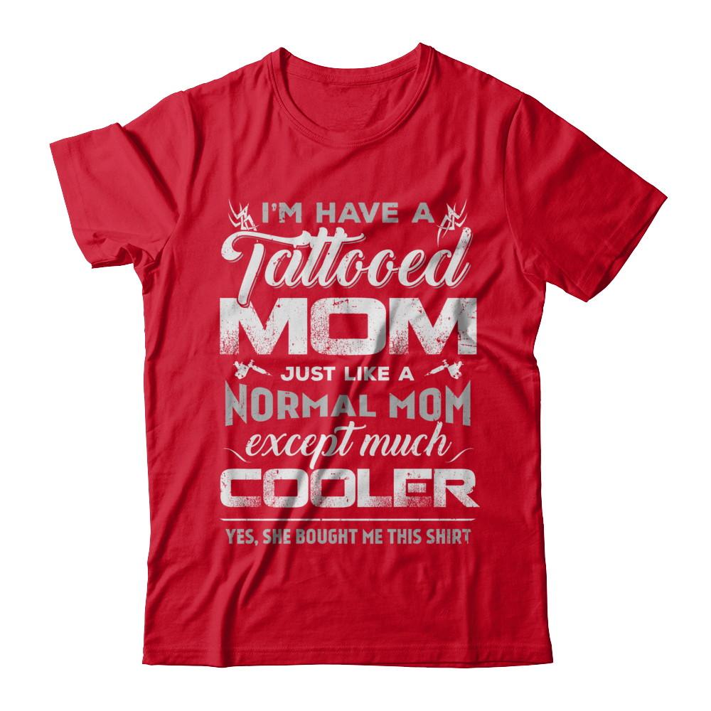 I Have A Tattooed Mom Like A Normal Mom But Cooler-T-Shirt & Hoodie-Premium T-Shirt-Red