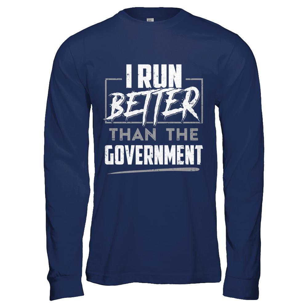 I Run Better Than The Government-T-Shirt & Hoodie-Long Sleeve T-Shirt-Navy