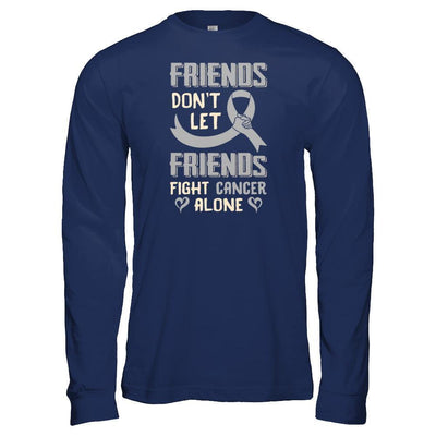 Friends Don't Let Friends Fight Cancer Alone Grey Gray Awareness-T-Shirt & Tank Top-Long Sleeve T-Shirt-Navy