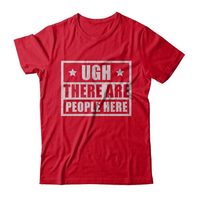 Ugh There Are People Here-T-Shirt & Hoodie-Premium T-Shirt-Red