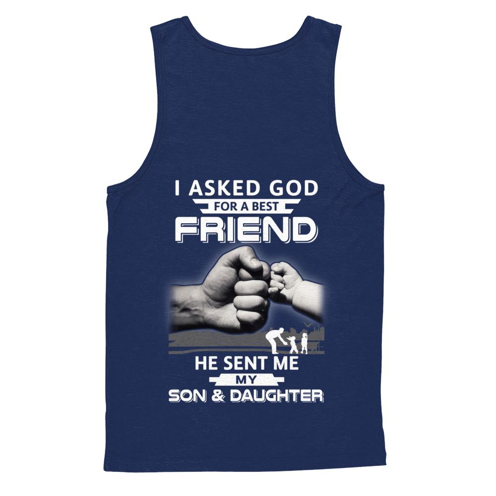 I Asked God For A Best Friend He Sent Me My Son & Daughter-T-Shirt & Hoodie-Unisex Tank-Navy