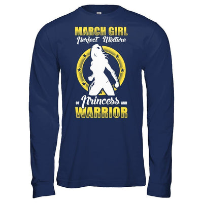 March Girl Perfect Mixture Of Princess And Warrior-T-Shirt & Hoodie-Long Sleeve T-Shirt-Navy