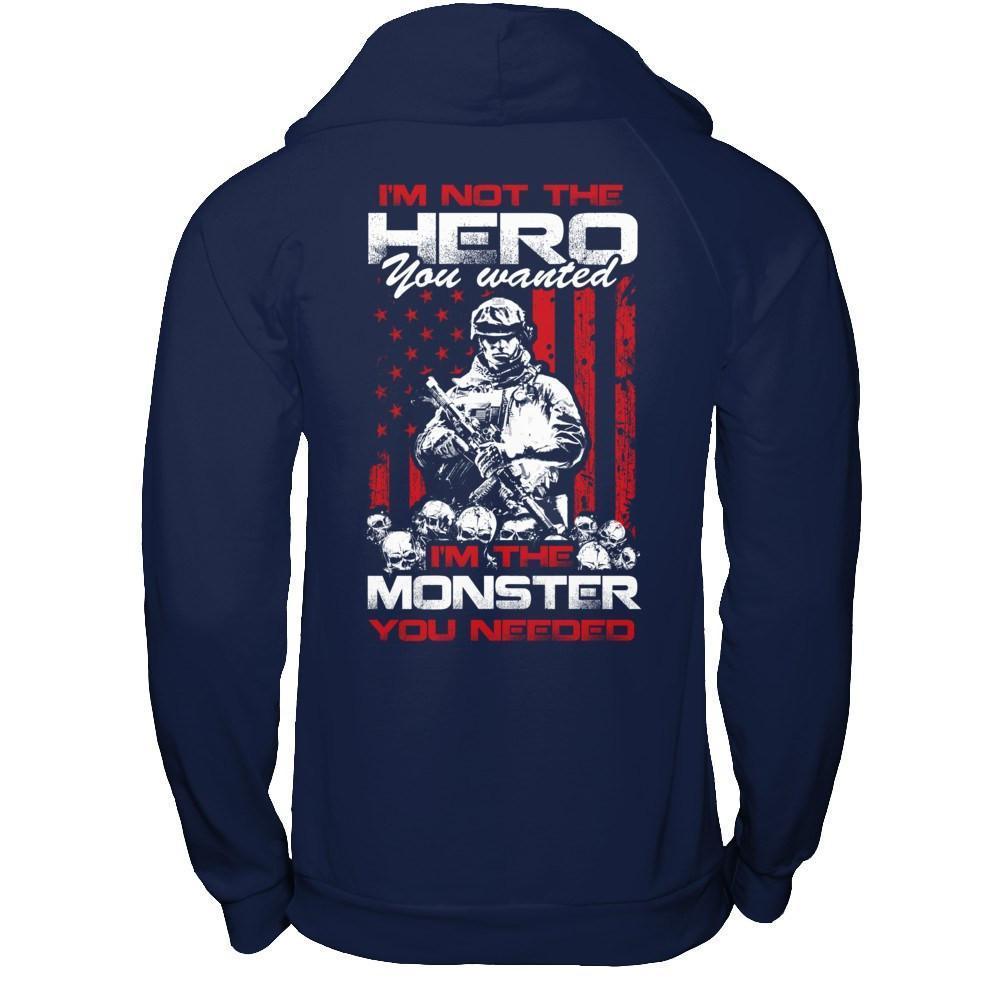 I'm Not The Hero You Wanted I'm The Monster You Needed-T-Shirt & Hoodie-Pullover Hoodie-Navy