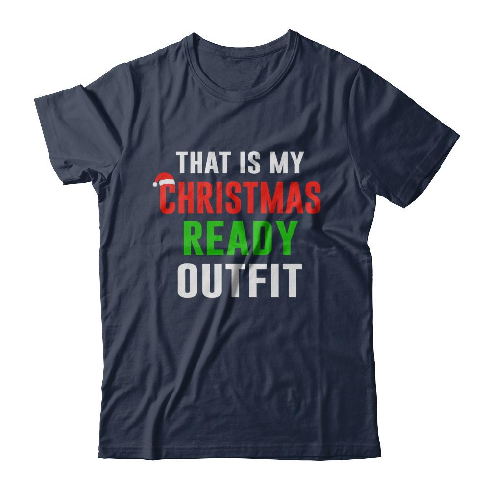 That's My Christmas Ready Outfit Xmas Pajamas-T-Shirt & Sweatshirt-Classic T-Shirt-Navy