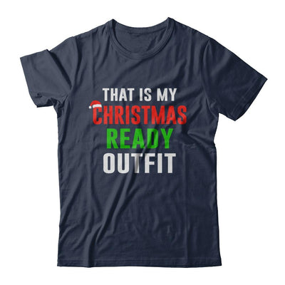 That's My Christmas Ready Outfit Xmas Pajamas-T-Shirt & Sweatshirt-Classic T-Shirt-Navy